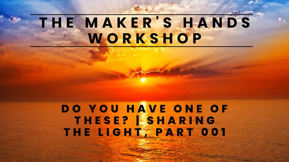 Do you have one of these? | Sharing the Light, Part 001