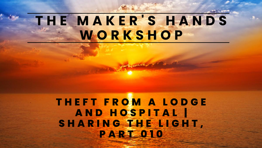 Theft from a Lodge and Hospital | Sharing the Light, Part 010