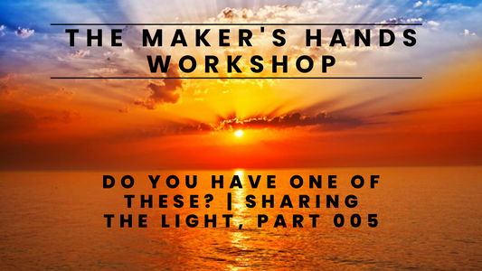 Do you have one of these? | Sharing the Light, Part 005